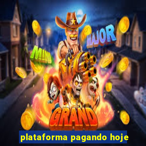 plataforma pagando hoje